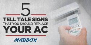 5 Telltale Signs That You Should Replace Your AC