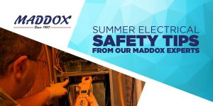 Summer Electrical Safety Tips From Our Maddox Experts